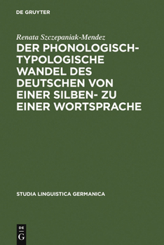 Hardcover Der Phonologisch-Typologische Wandel Des Deutschen Von Einer Silben- Zu Einer Wortsprache [German] Book