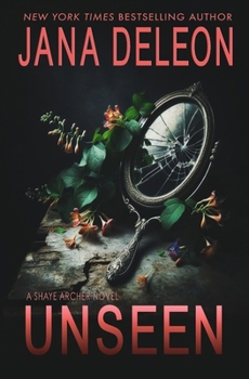 Unseen - Book #5 of the Shaye Archer