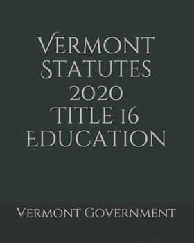 Vermont Statutes 2020 Title 16 Education