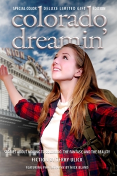 Paperback Colorado Dreamin' Full Color Gift Edtion: The Dream and Reality of Moving To Colorado Book