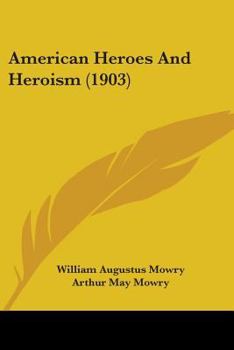 Paperback American Heroes And Heroism (1903) Book