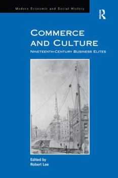 Paperback Commerce and Culture: Nineteenth-Century Business Elites Book