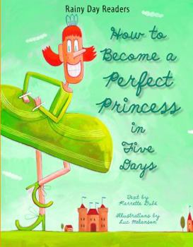 Library Binding How to Become a Perfect Princess in Five Days Book