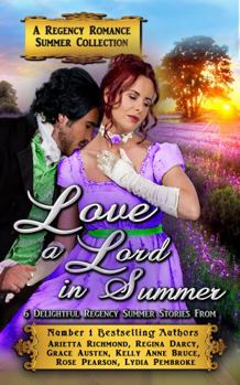 Paperback Love a Lord in Summer : A Regency Romance Summer Collection: Six Delightful Regency Summer Stories (Regency Collections) Book