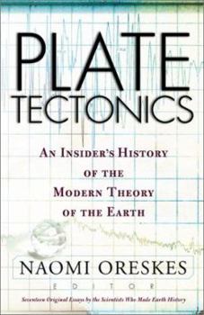 Hardcover Plate Tectonics: An Insider's History of the Modern Theory of the Earth Book