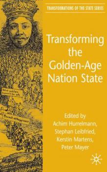 Transforming the Golden-Age Nation State (Transformations of the State)