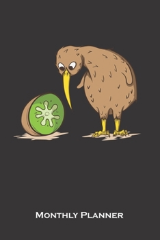 Kiwi bird next to kiwi fruit Monthly Planner: Monthly Calendar (Daily planner with notes) for animal friends, who love the flightless kiwi bird from New Zealand