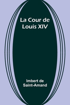 Paperback La Cour de Louis XIV [French] Book