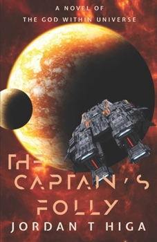 Paperback The Captain's Folly: A Dark Space Opera Adventure Book