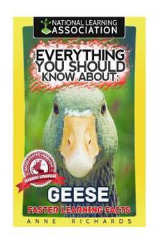 Paperback Everything You Should Know About: Geese Faster Learning Facts Book