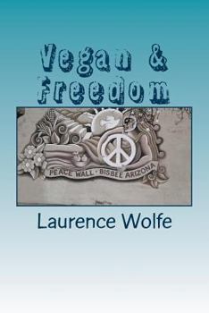 Paperback Vegan & Freedom: Being Vegan Leads to Freedom Book