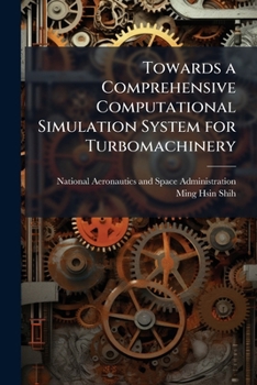 Paperback Towards a Comprehensive Computational Simulation System for Turbomachinery Book