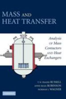 Mass and Heat Transfer: Analysis of Mass Contactors and Heat Exchangers - Book  of the Cambridge Series in Chemical Engineering