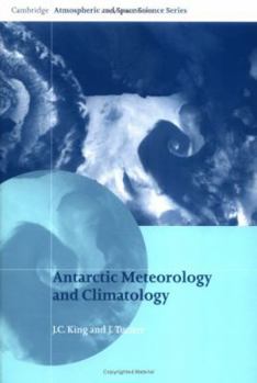 Antarctic Meteorology and Climatology (Cambridge Atmospheric and Space Science Series) - Book  of the Cambridge Atmospheric and Space Science
