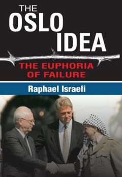 Hardcover The Oslo Idea: The Euphoria of Failure Book