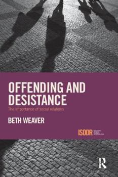 Paperback Offending and Desistance: The importance of social relations Book