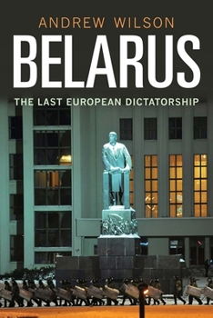 Hardcover Belarus: The Last Dictatorship in Europe Book