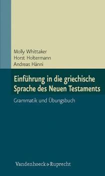 Paperback Einfuhrung in Die Griechische Sprache Des Neuen Testaments: Grammatik Und Ubungsbuch [German] Book