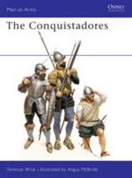 The Conquistadores (Men-at-Arms) - Book #101 of the Osprey Men at Arms