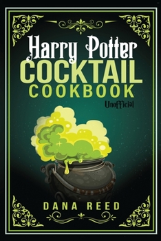 Paperback Harry Potter Cocktail Cookbook: Discover Amazing Drink Recipes Inspired by the wizarding world of Harry Potter (Unofficial). Book