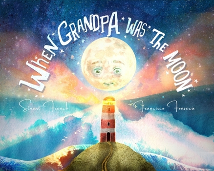 Hardcover When Grandpa Was the Moon Book