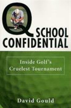 Paperback Q School Confidential: Inside Golf's Cruelest Tournament Book