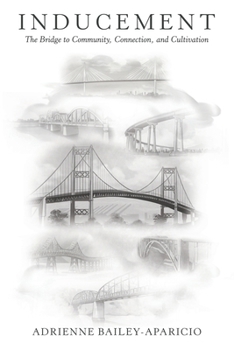 Paperback Inducement: The Bridge to Community, Connection, and Cultivation Book