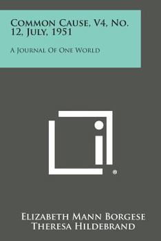 Paperback Common Cause, V4, No. 12, July, 1951: A Journal of One World Book