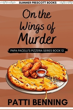 On the Wings of Murder - Book #12 of the Papa Pacelli's Pizzeria