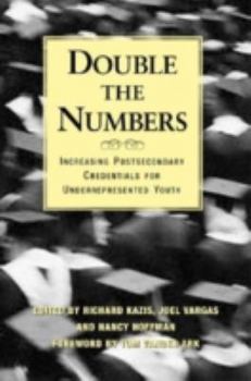 Paperback Double the Numbers: Increasing Postsecondary Credentials for Underrepresented Youth Book