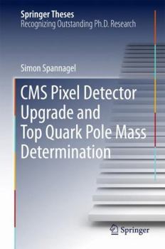 Hardcover CMS Pixel Detector Upgrade and Top Quark Pole Mass Determination Book