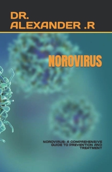 Paperback Norovirus: Norovirus: A Comprehensive Guide to Prevention and Treatment Book