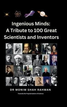 Ingenious Minds: A Tribute to 100 Great Scientists and Inventors