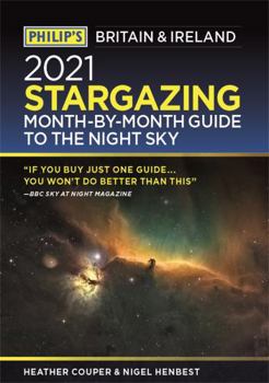 Paperback Philip's 2021 Stargazing Month-by-Month Guide to the Night Sky in Britain & Ireland (Philip's Stargazing) Book