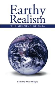 Paperback Earthy Realism: The Meaning of Gaia Book