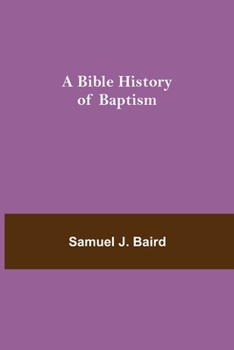Paperback A Bible History Of Baptism Book