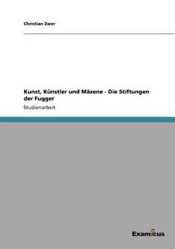 Paperback Kunst, Künstler und Mäzene - Die Stiftungen der Fugger [German] Book