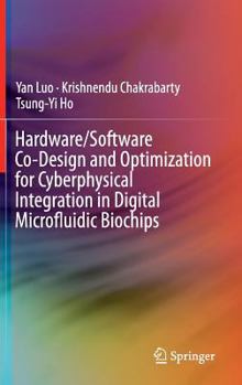 Hardcover Hardware/Software Co-Design and Optimization for Cyberphysical Integration in Digital Microfluidic Biochips Book