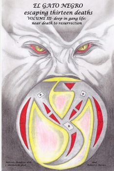 Paperback El Gato Negro escaping thirteen deaths Volume III Deep in the gang life: death to resurrection Book