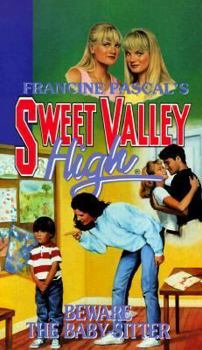Beware the Baby-Sitter (Sweet Valley High, #99) - Book #99 of the Sweet Valley High