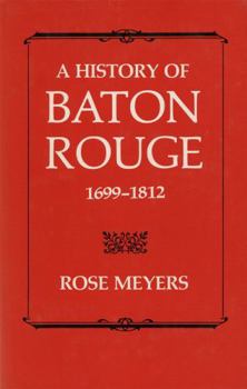 Paperback A History of Baton Rouge, 1699-1812 Book