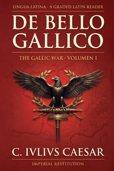 Paperback De Bello Gallico: The Gallic War Retold for Latin Learners - Volume 1 [Latin] Book