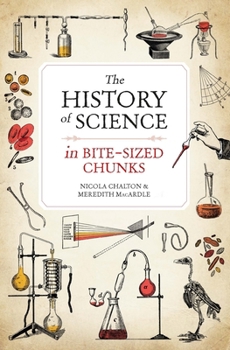 Paperback The History of Science in Bite-Sized Chunks Book