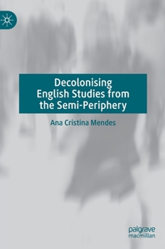 Hardcover Decolonising English Studies from the Semi-Periphery Book
