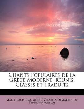 Paperback Chants Populaires de La Gr Ce Moderne, R Unis, Class S Et Traduits [French] Book