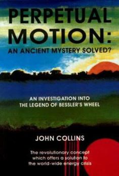 Paperback Perpetual Motion: An Ancient Mystery Solved? Book