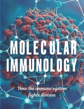 Paperback Molecular Immunology: How the Immune System Fights Disease Book