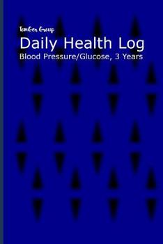 Daily Health Log: Blood Pressure and Glucose Tracking 3 year plan