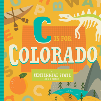 Board book C Is for Colorado Book