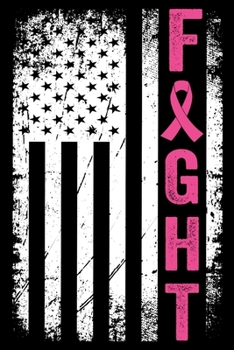 Fight: Patriotic American Flag USA Breast Cancer Awareness Pink Ribbon Warrior Fight Breast Cancer Survivors Blank Lined Journal/Notebook